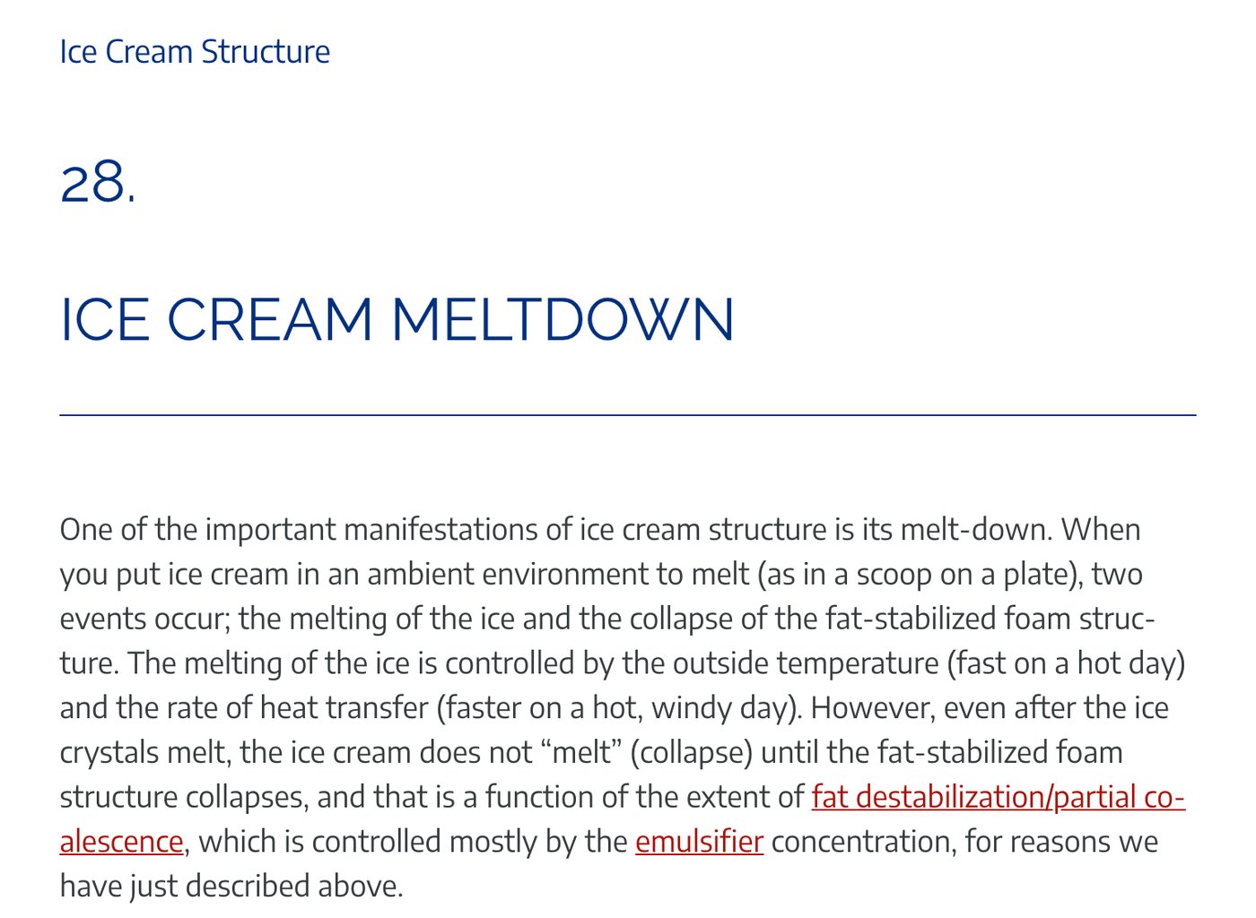 ゲルフ大学のアイスクリームの教科書「Ice Cream Meltdown」の章。アイスを室温に置くと、氷が溶けることと脂肪で支えた泡の構造が崩れることの2つが起きる。氷が溶ける速さは外の温度と熱の伝わり方で決まり、暑い日や風のある日は速い。氷の結晶が溶けても、脂肪で支えた泡の構造が崩れるまでは形を保つと書かれている